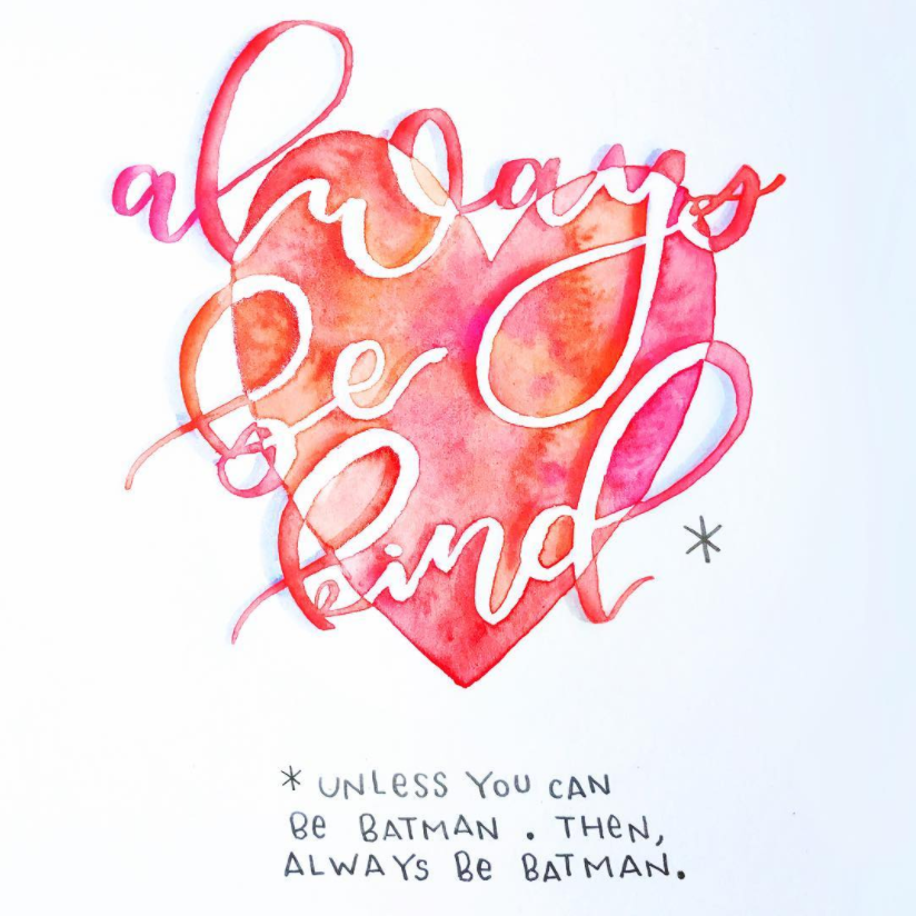 Always Be Kind by Balettering_Watercolor and Masking Fluid