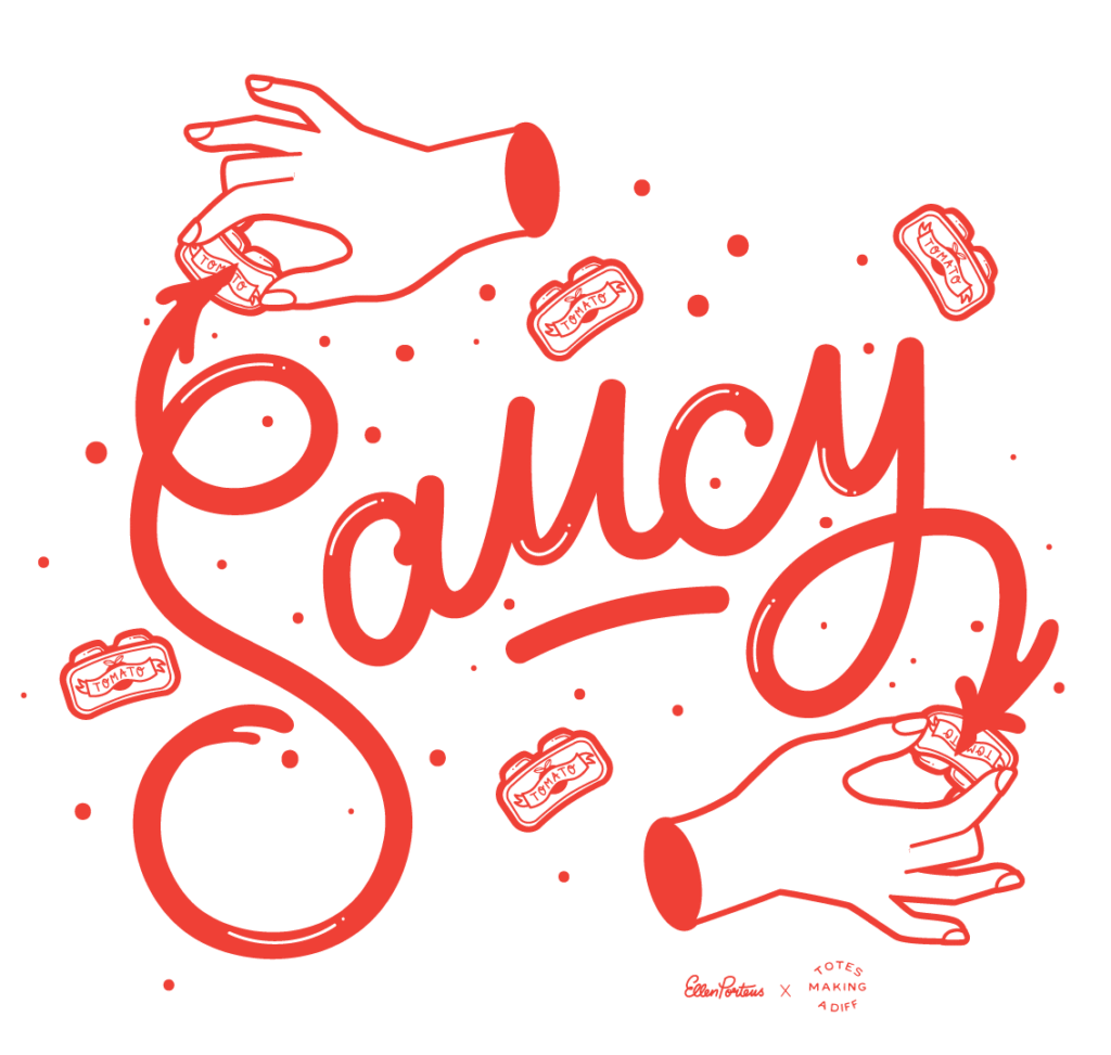 Saucy by Ellen Porteus for Totes Making a Diff